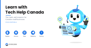 Illustration of HelperX Bot holding business documents beside the text “Learn with Tech Help Canada,” with icons for registration, licences, taxes, marketing, and funding.